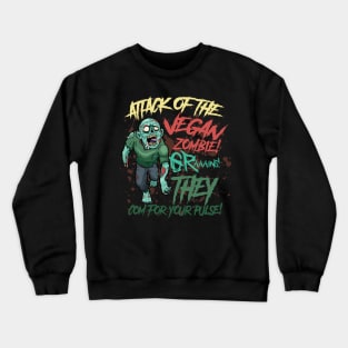 Attack Of The Vegan Zombie Crewneck Sweatshirt